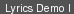 Lyrics Demo I